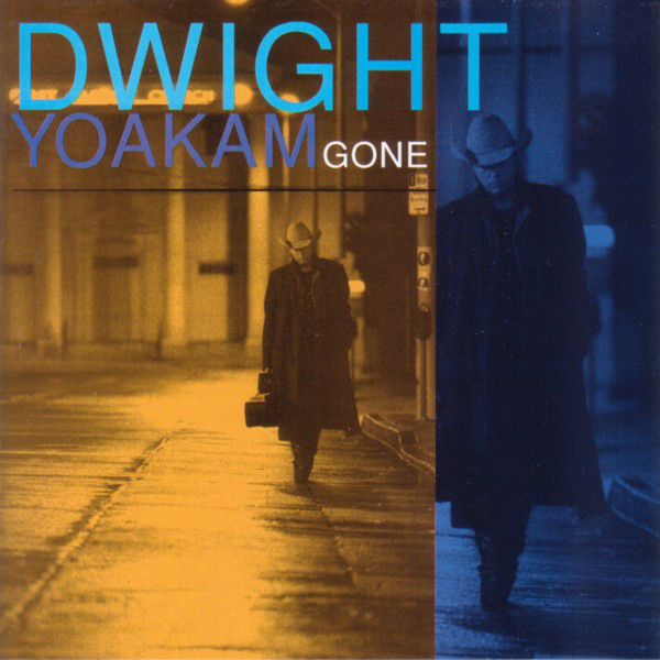 Dwight Yoakam: Gone (1995)